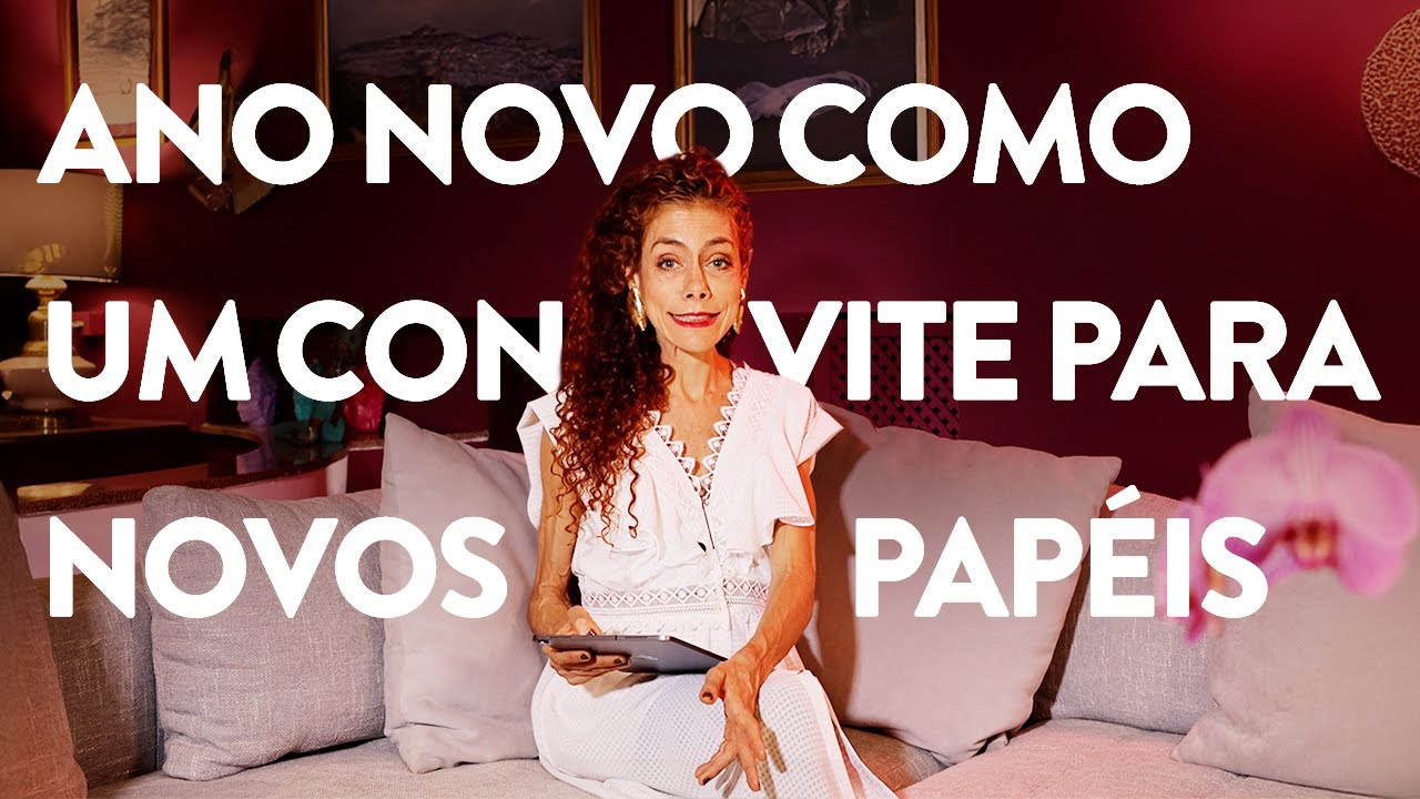 COMO PENSAR NO ANO NOVO COMO UM CONVITE PARA NOVOS PAPÉIS | Amores Possíveis com Carol Tilkian