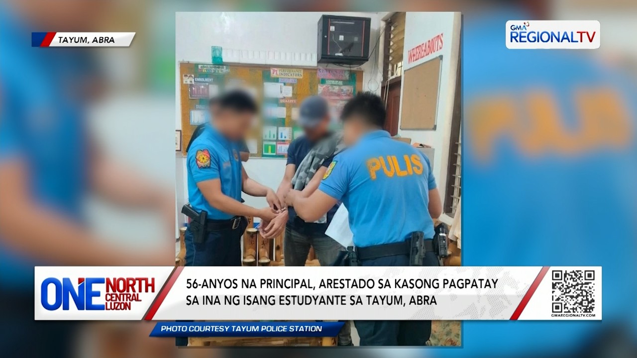 Principal, arestado sa kasong pagpatay sa ina ng isang estudyante sa Abra | One North Central Luzon