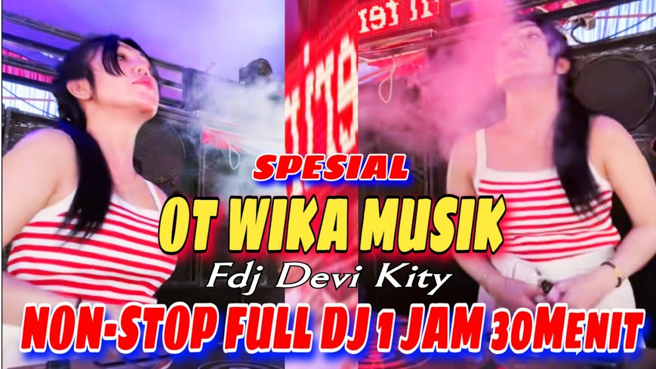 FULL DJ NON-STOP ‼️ SPESIAL 1JAM SENGA‼️BERSAMA FDJ DEVI KITTY ‼️ OT WIKA MUSIK PALEMBANG