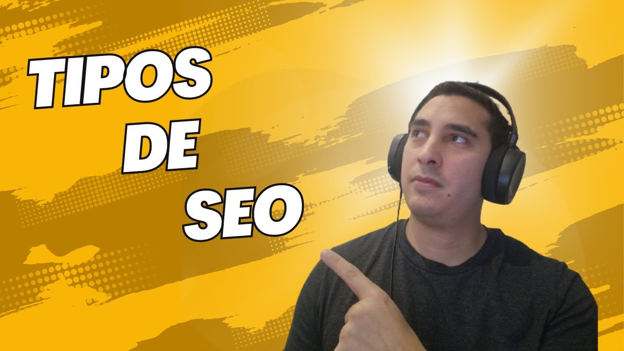 Tipos de SEO - Ojalá hubiése aprendido esto antes
