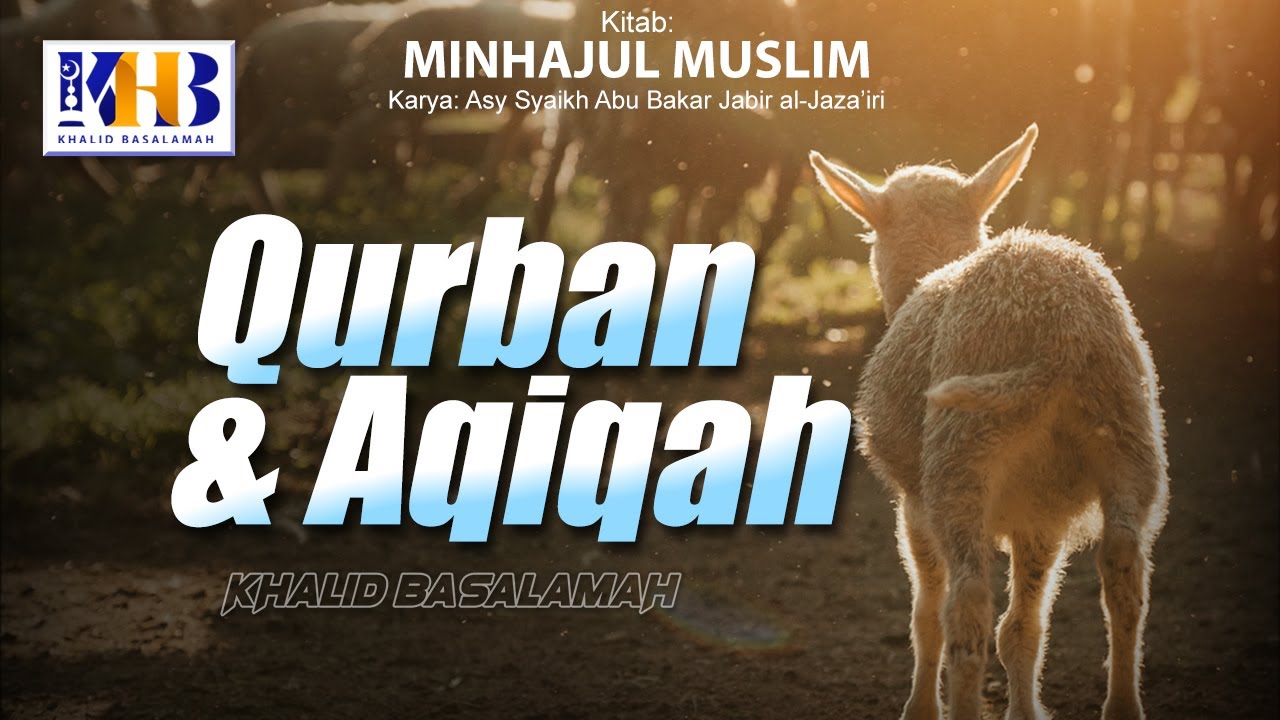 Minhajul Muslim #106: Bab Ibadah, Pasal Ke-14, Qurban dan Aqiqah