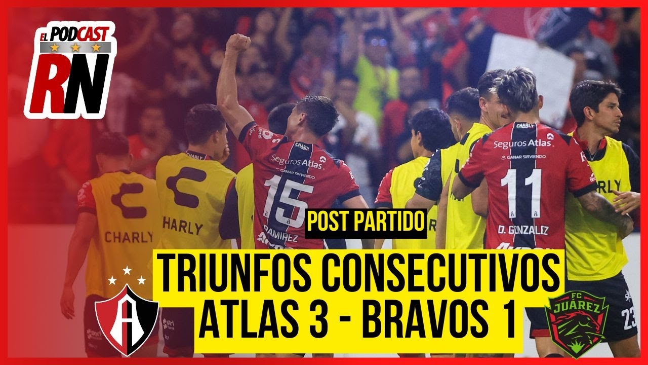 ATLAS GANA A BRAVOS Y ESTAR&Aacute; PELEANDO POR PLAY-IN TRAS FECHA FIFA | EL PODCAST DEL ROJINEGRO