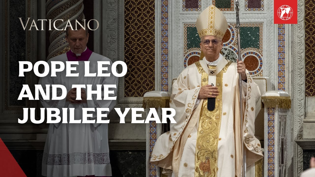 A New Pope for a Holy Year: Pope Leo XIV and the Jubilee of Hope | EWTN Vaticano