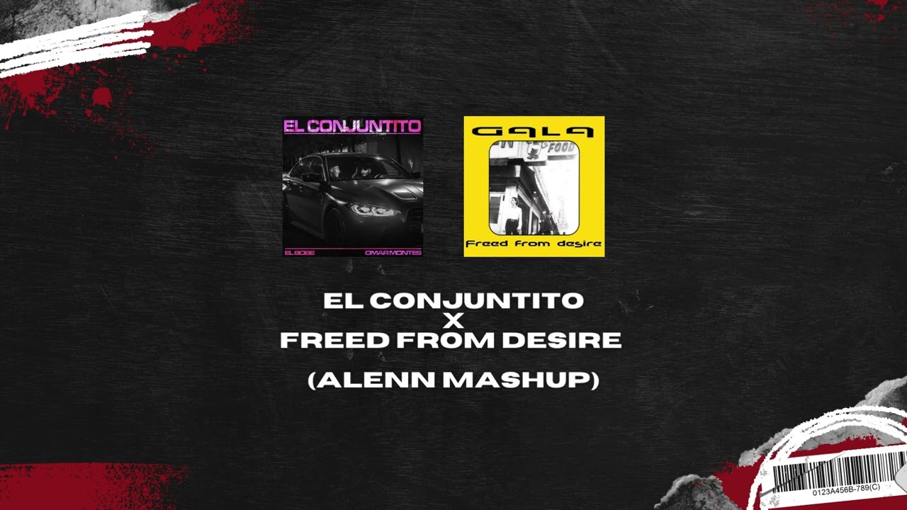 El Conjuntito X Freed From Desire (ALENN Mashup) [Free Download] - Omar Montes, El Bobe & Gala