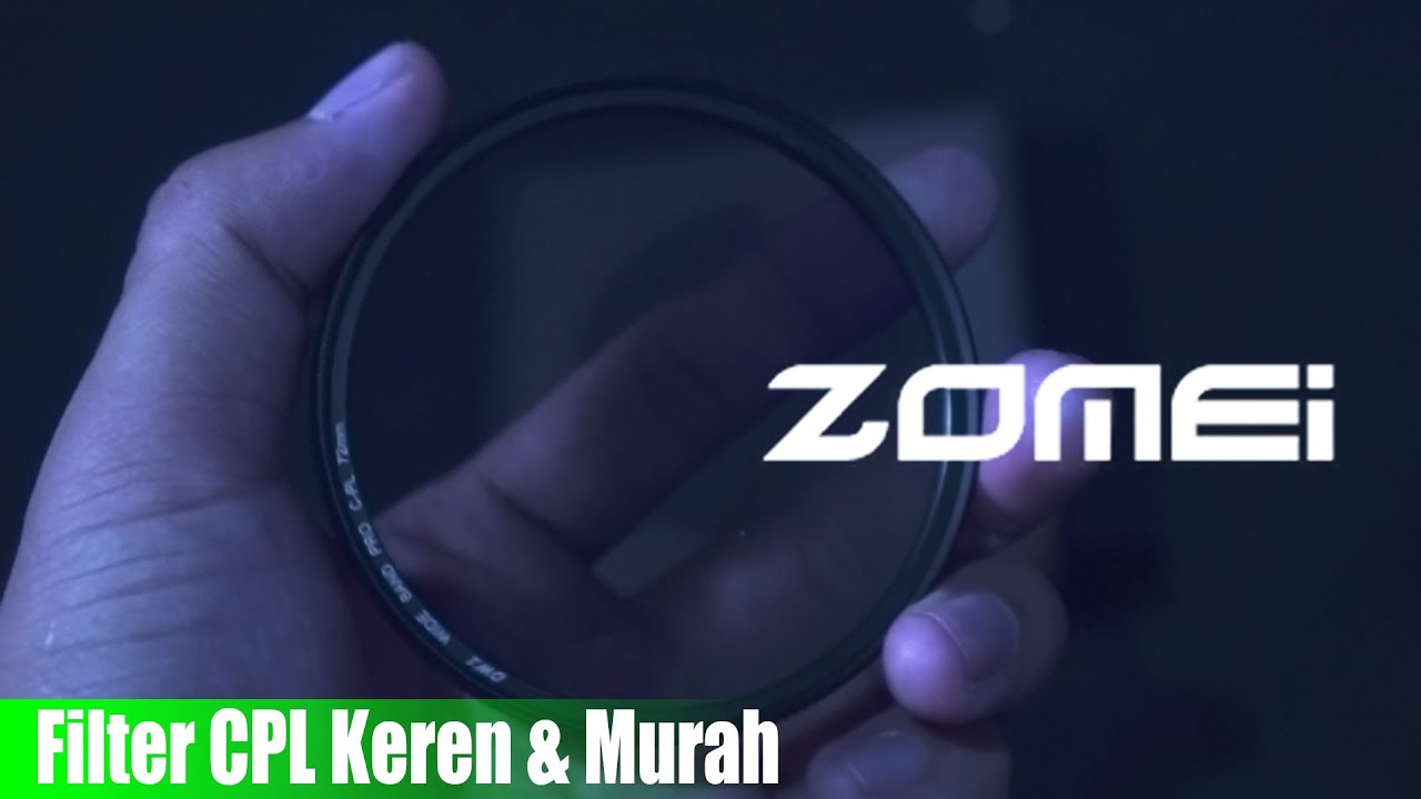 Filter CPL Keren & Murah | Zomei CPL Review