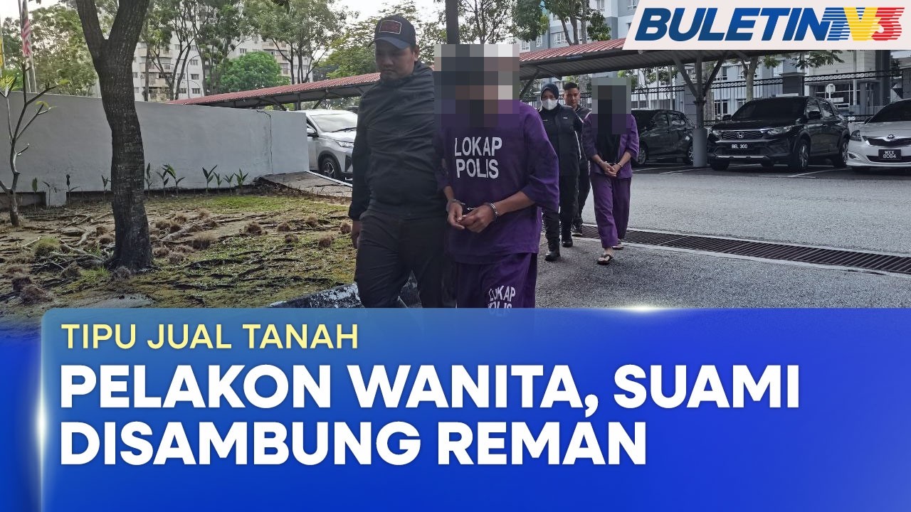 TIPU JUAL TANAH | Pelakon Wanita, Suami Disiasat Tiga Kes Di Negeri Sembilan (BU)
