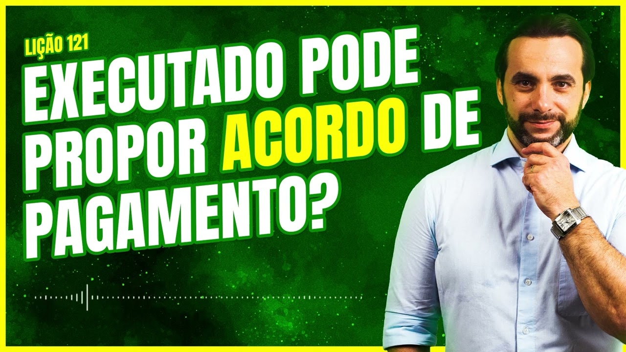Executado pode propor acordo? Pagamento parcelado é direito?