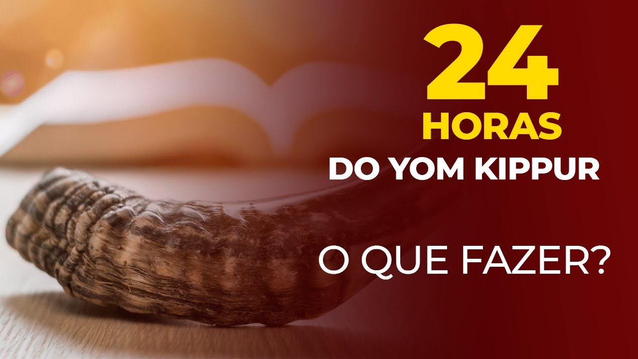 Yom Kippur 2021 -  O que fazer durante as 24 horas?