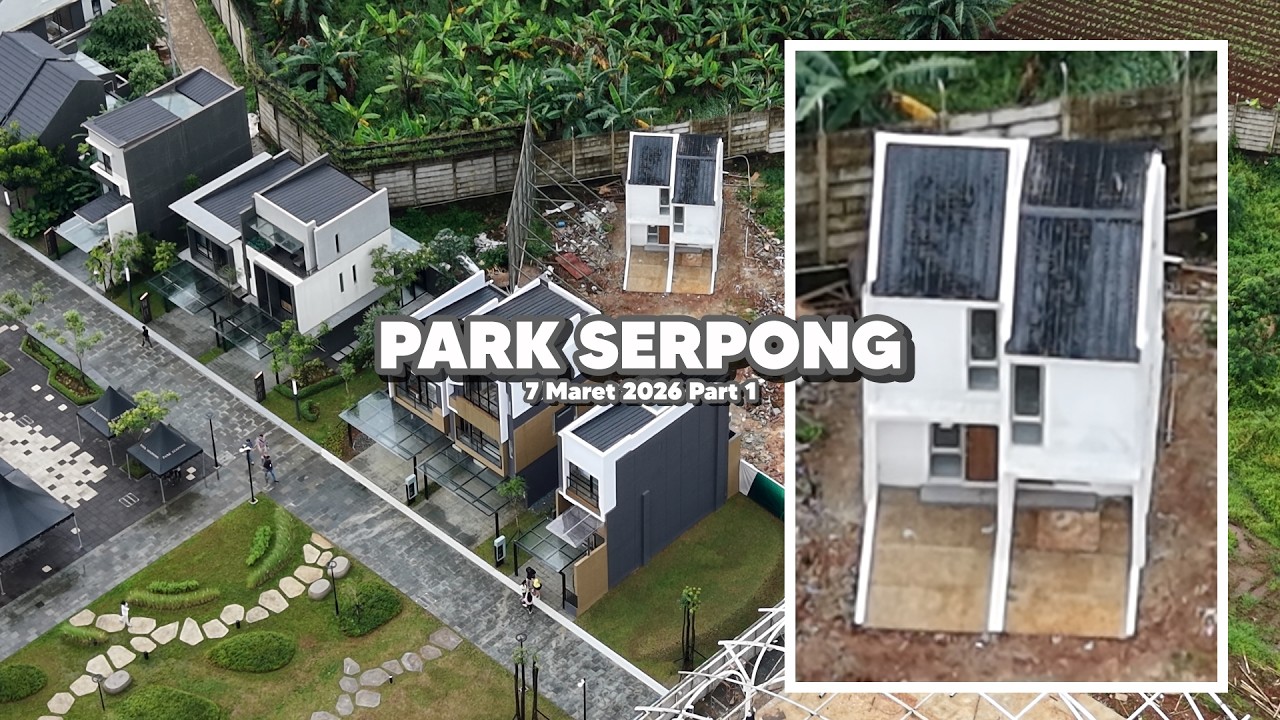 Rumah contoh baru? Park Serpong 8 Maret 2026 (Part.1)