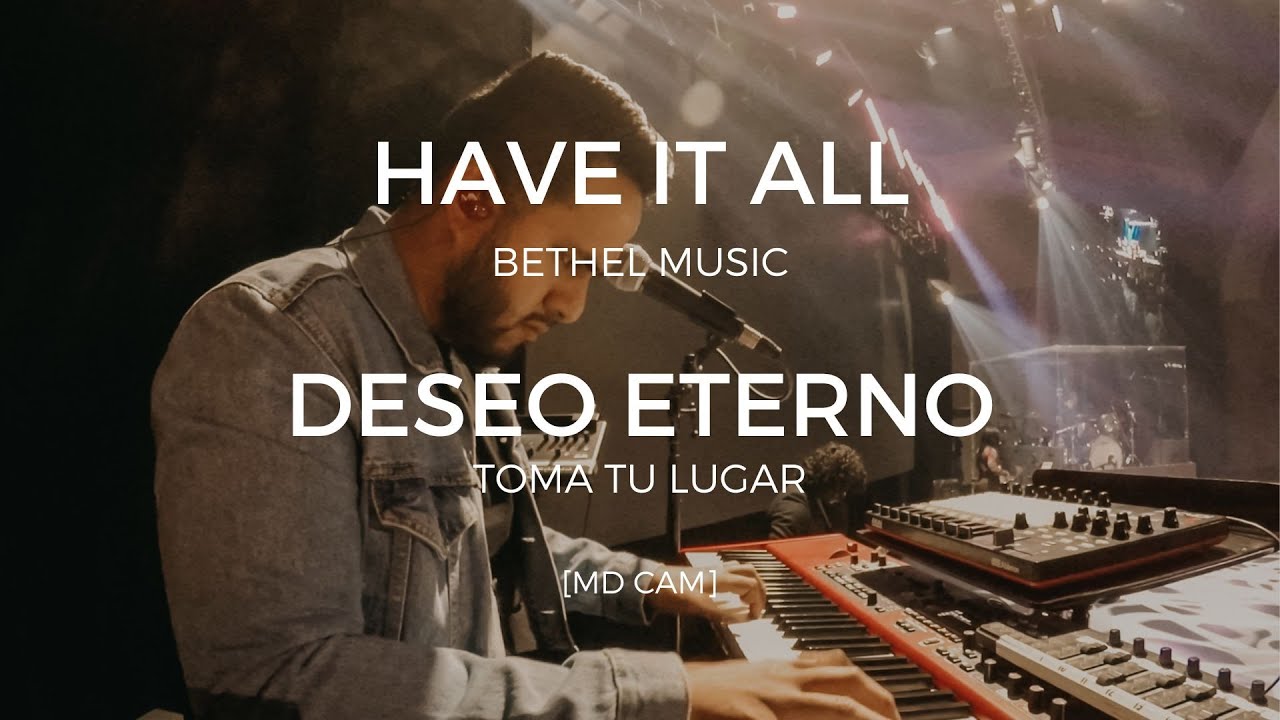 Have it All (Bethel Music) + Deseo Eterno (Toma tu Lugar) | Manny Vargas [MD Cam]