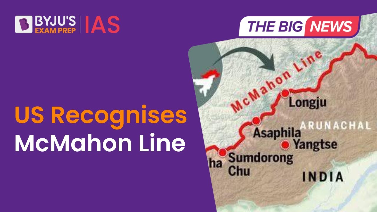 McMahon Line Recognised By US | Arunachal Pradesh & India China Border Dispute Explained | UPSC
