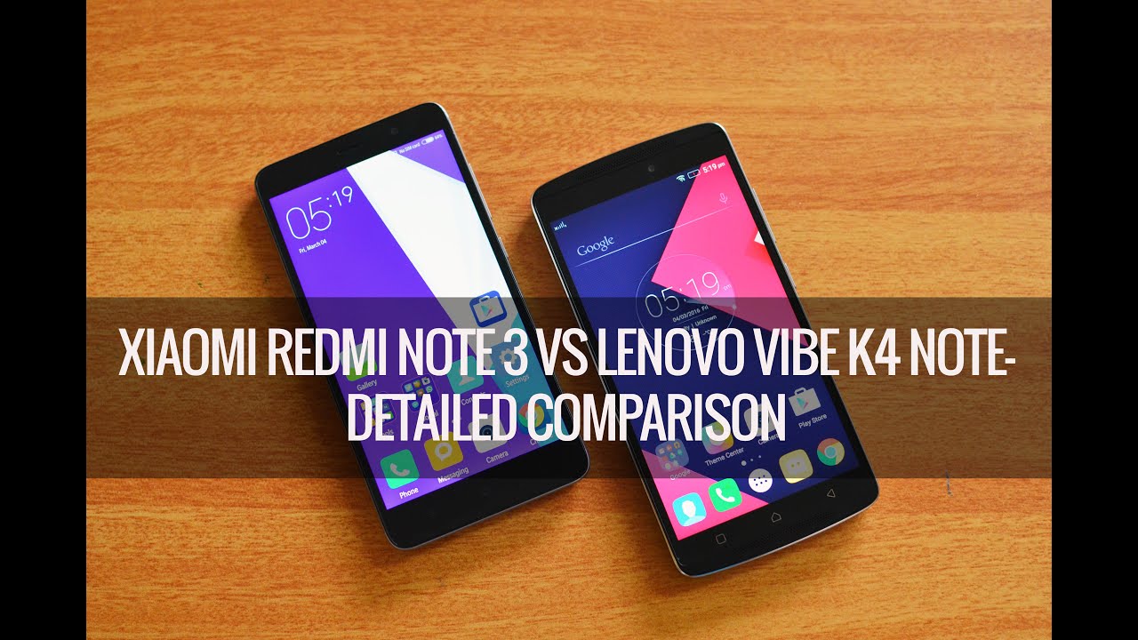 Xiaomi Redmi Note 3 vs Lenovo Vibe K4 Note- Detailed Comparison