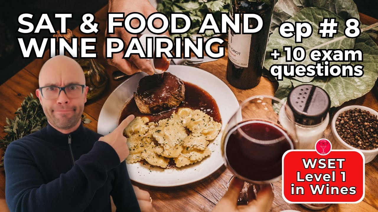 SAT Systematic Approach to Tasting & Food and Wine Pairing 🍇 WSET Level 1 in Wines: Episode #8
