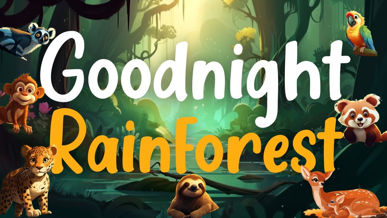 Goodnight Rainforest 🌳  | ULTIMATE Calming Bedtime Story for Babies and Toddlers with Rain Sounds