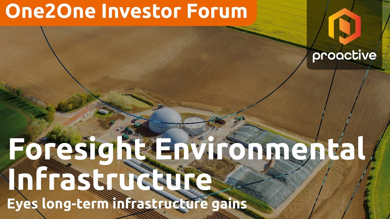 Foresight Environmental eyes long-term infrastructure gains - One2One Investor Forum