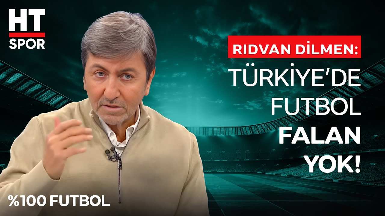 Rıdvan Dilmen'den Ligde Galatasaray Farkı Yorumu! - %100 Futbol