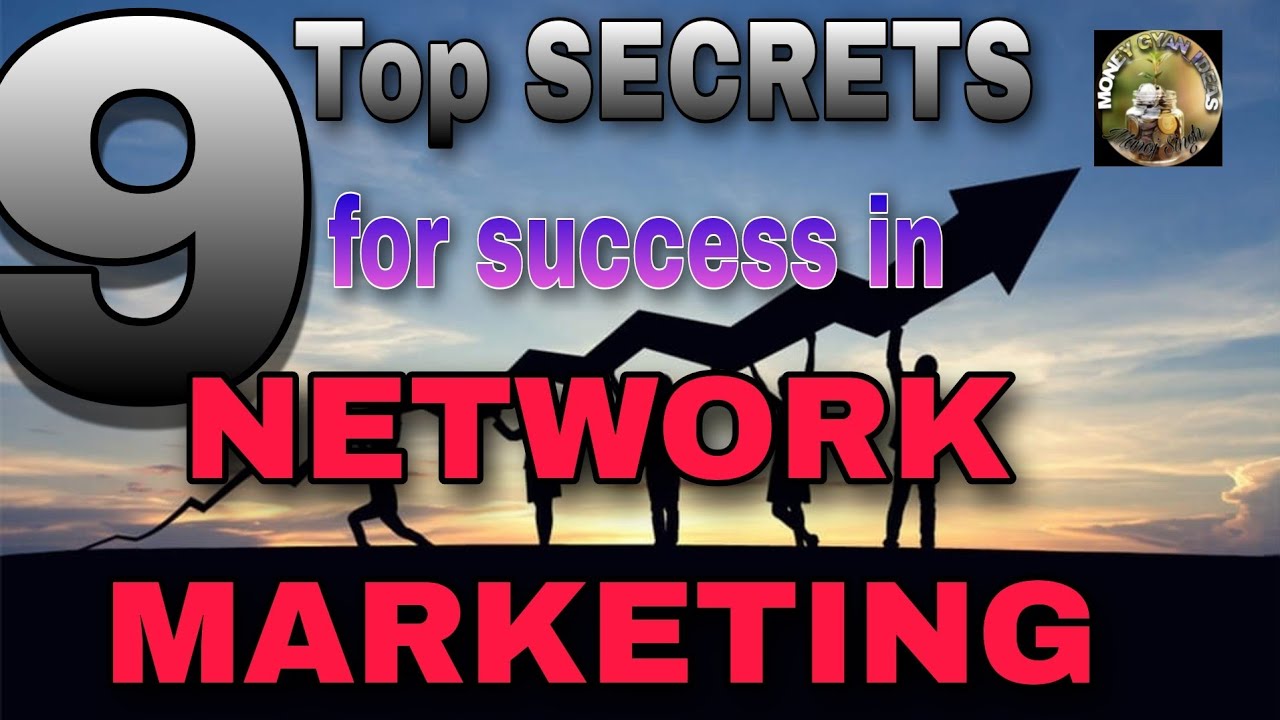 9 Top Secrets Of Success In Network Marketing