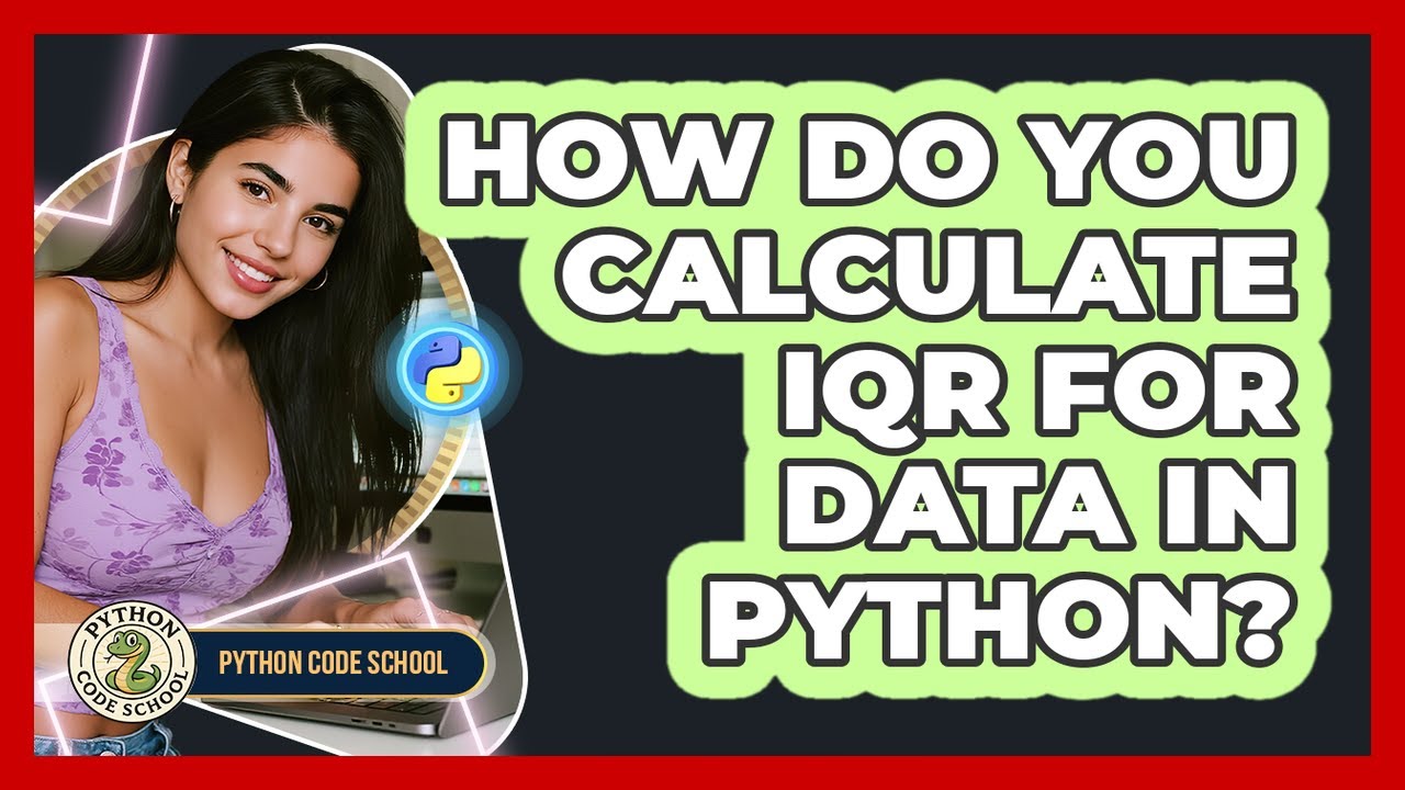 How Do You Calculate IQR For Data In Python? - Python Code School