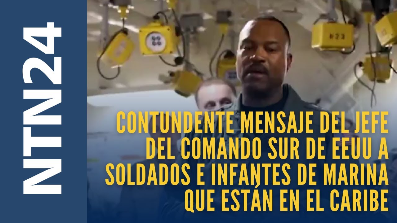 Contundente mensaje del jefe del Comando Sur a soldados e infantes de Marina que est&aacute;n en el Caribe