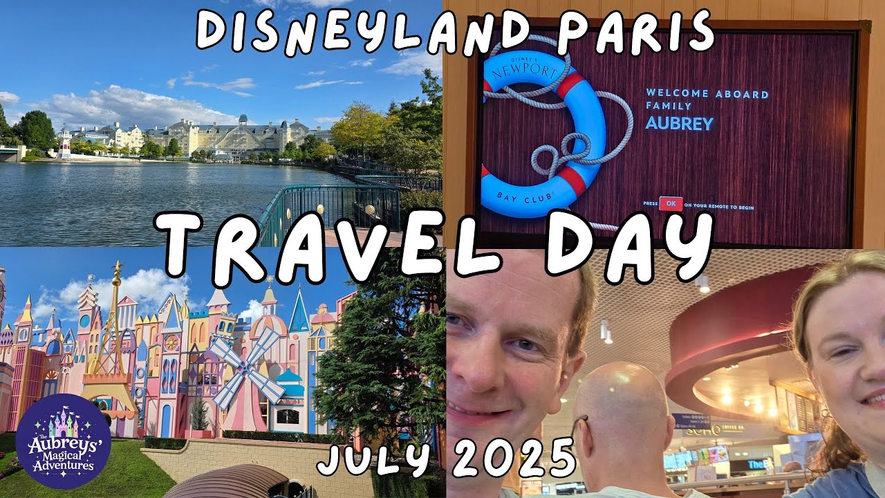 Disneyland Paris | Travel Day | July 2025