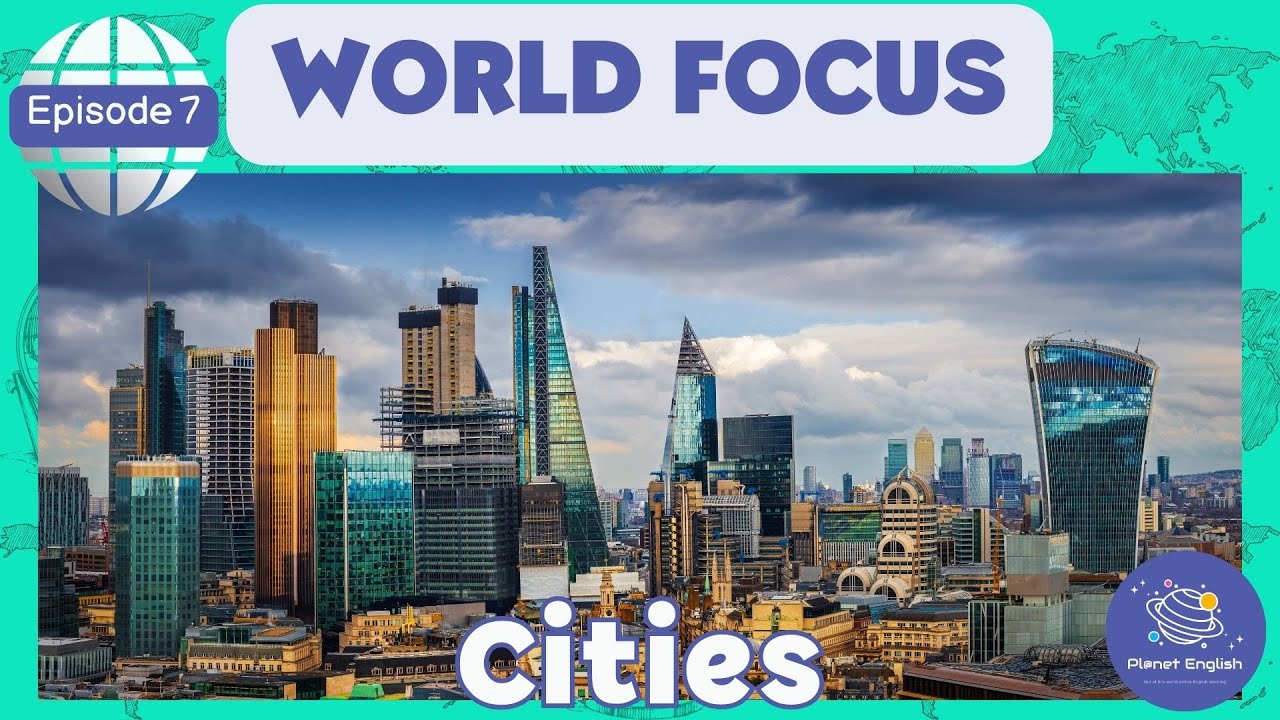Cities | World Focus for Kindergarten | EYFS | Episode 7