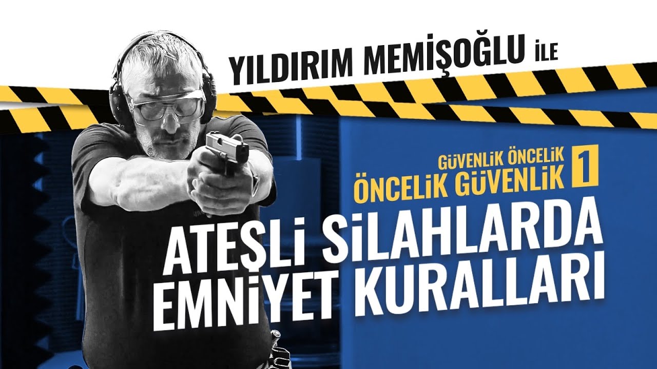 BÖLÜM 1: ATEŞLİ SİLAHLARDA EMNİYET KURALLARI