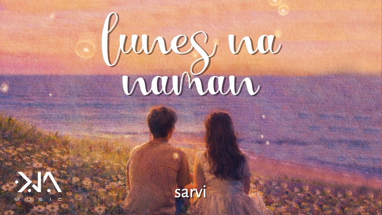 sarvi - 'Lunes Na Naman' Official Lyric Video