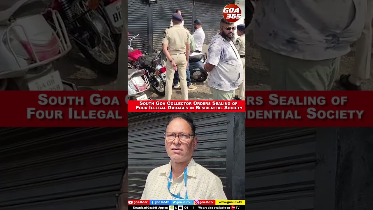 South Goa Collector Orders Sealing of Four Illegal Garages in Residential Society
