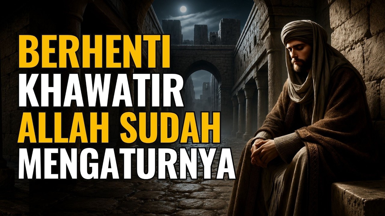 BERHENTI KHAWATIR, ALLAH SUDAH MENGATURNYA | Suara Hikmah
