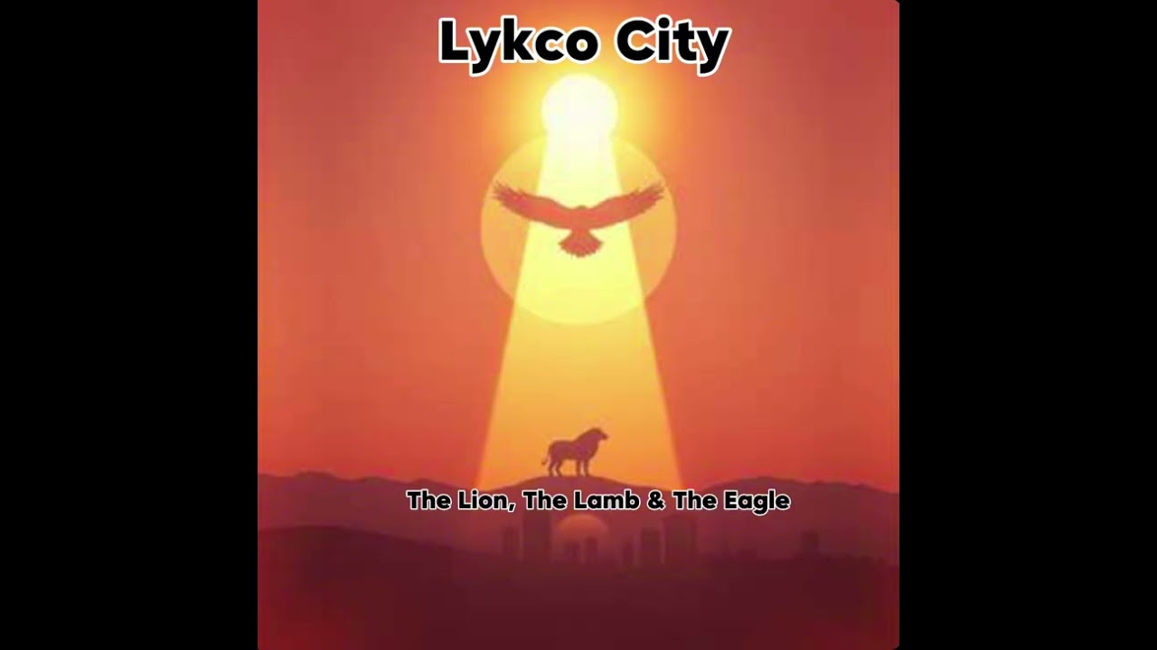 Lykco City Worship: The Lion, The Lamb & The Eagle