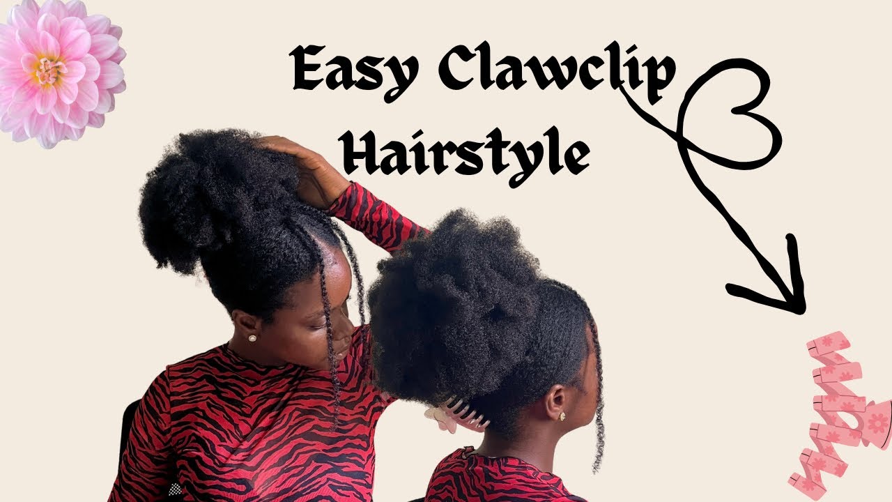 HOW TO STYLE YOUR NATURAL HAIR WITH CLAW CLIP.