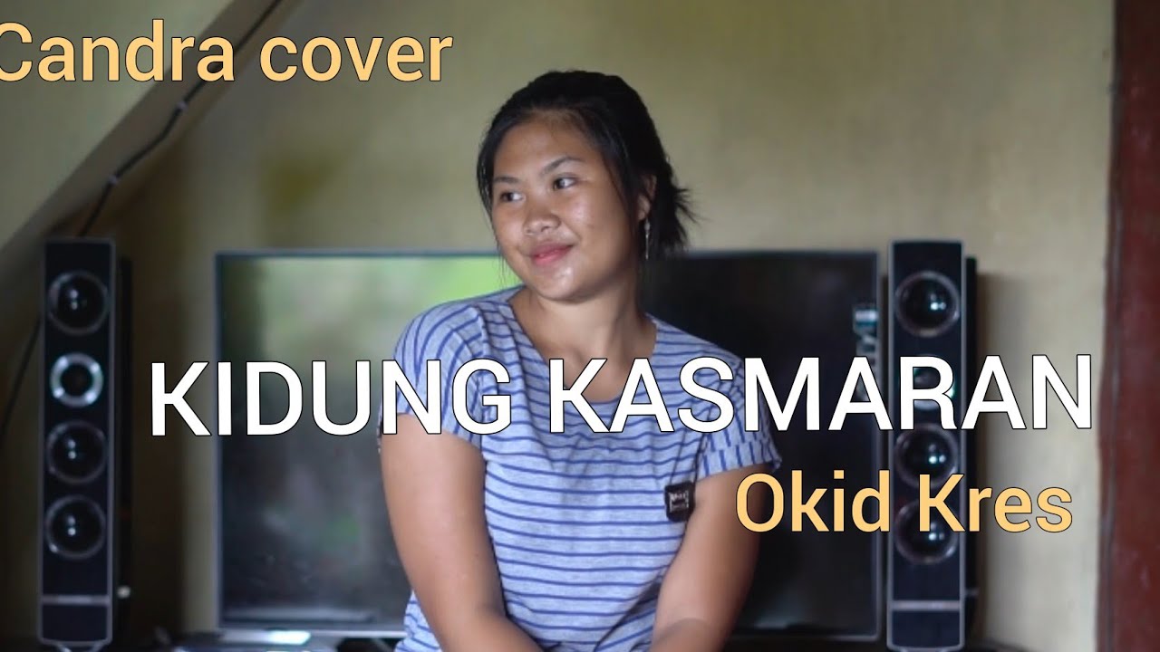 KIDUNG KASMARAN /OKID KRES // cover by candra