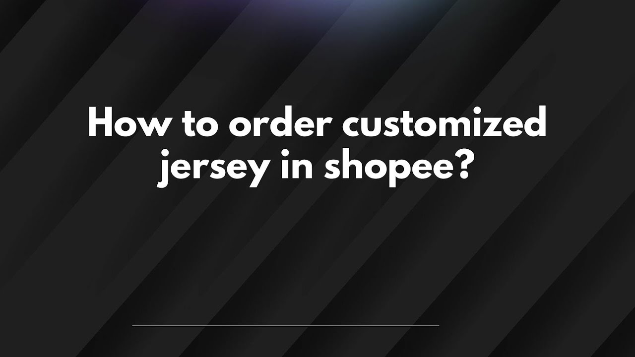 How to order customized jersey in shopee?