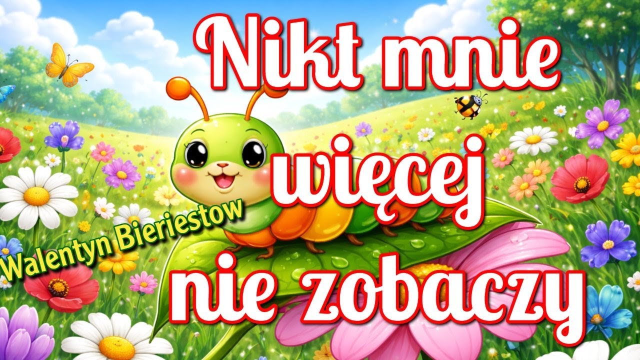  Jak gąsienica stała się motylem - bajeczka dla dzieci 