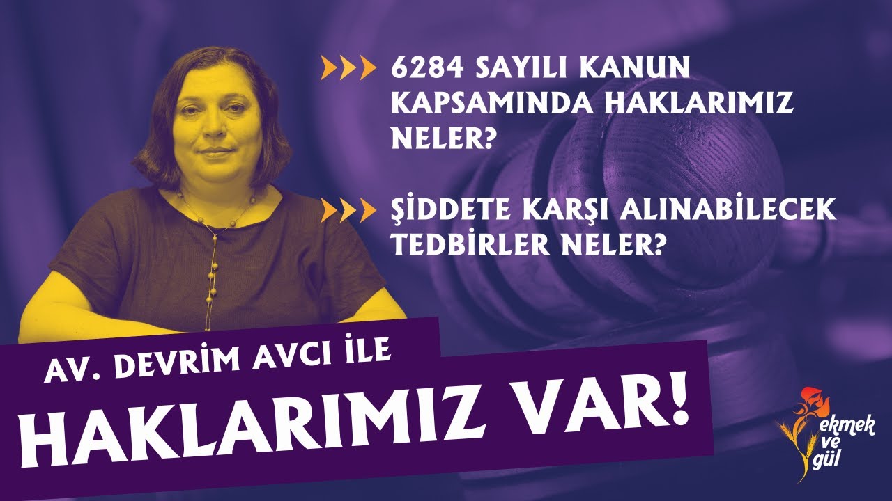 Haklarımız var! | 6284 Sayılı Kanun kapsamında haklarımız neler?