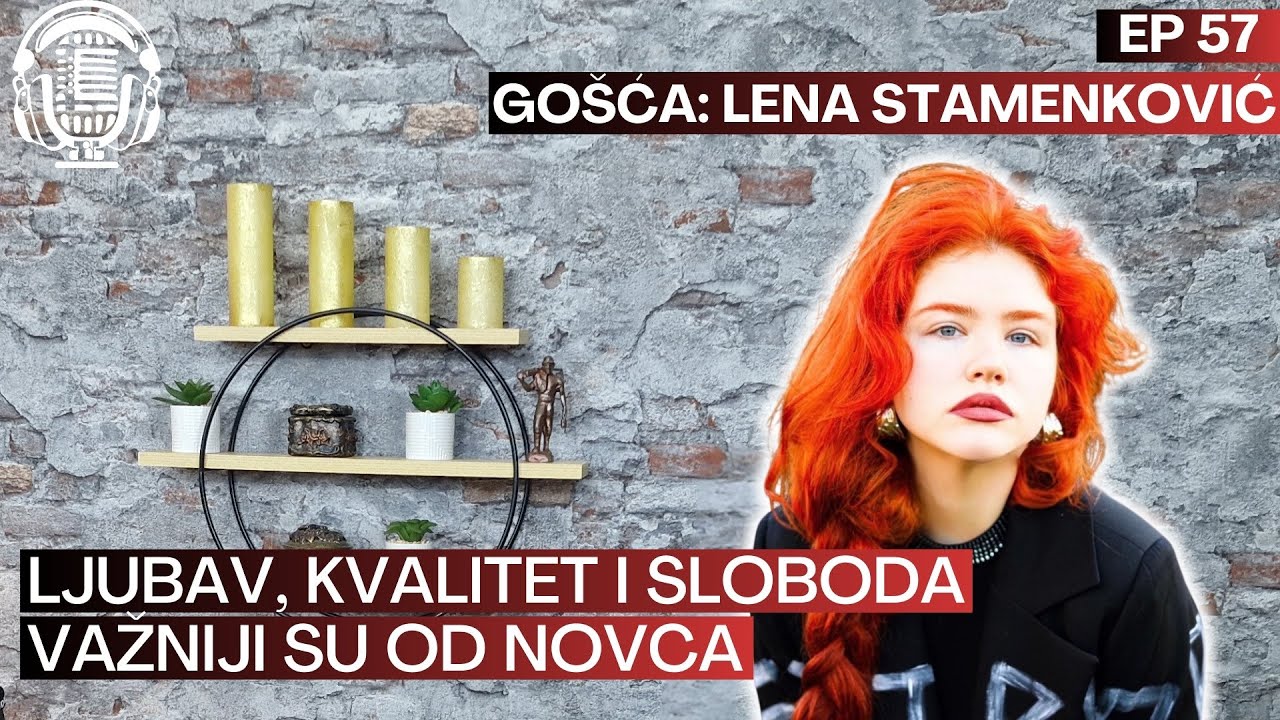 Lena Stamenković - Ljubav, kvalitet i sloboda važniji su od novca - Priče u nama Ep 57