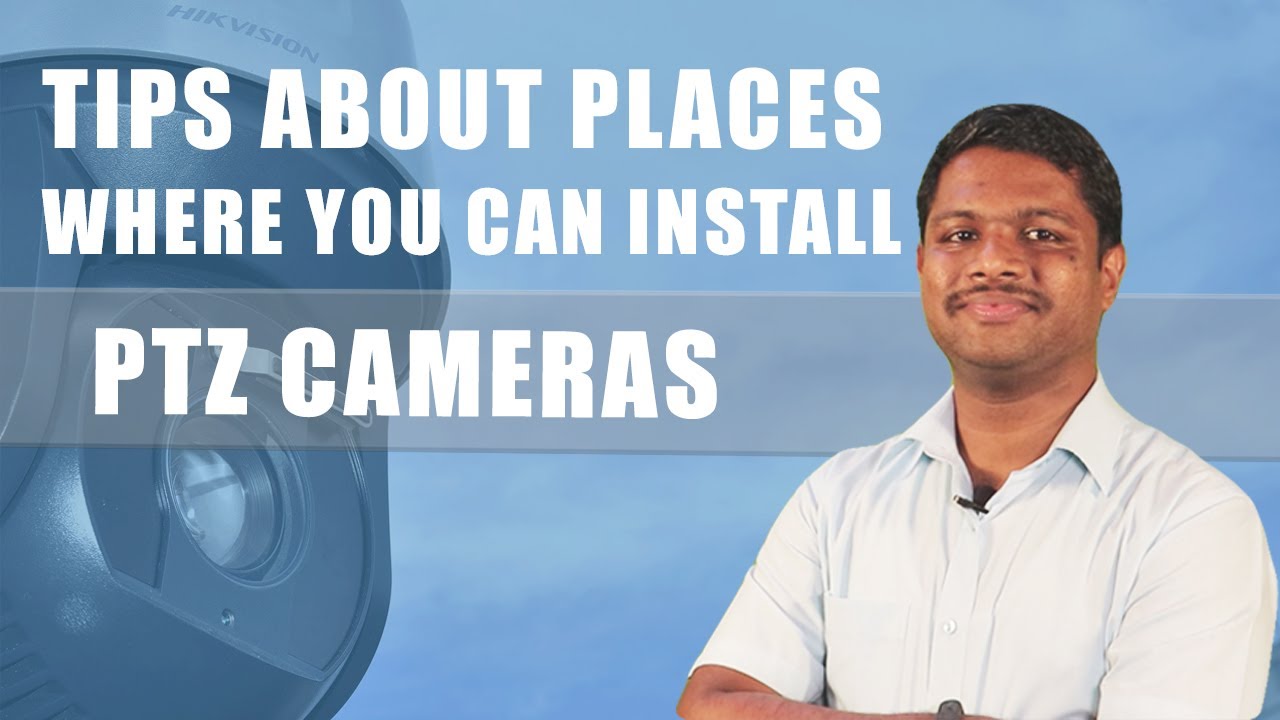 Tips about Places where you can install PTZ cameras
