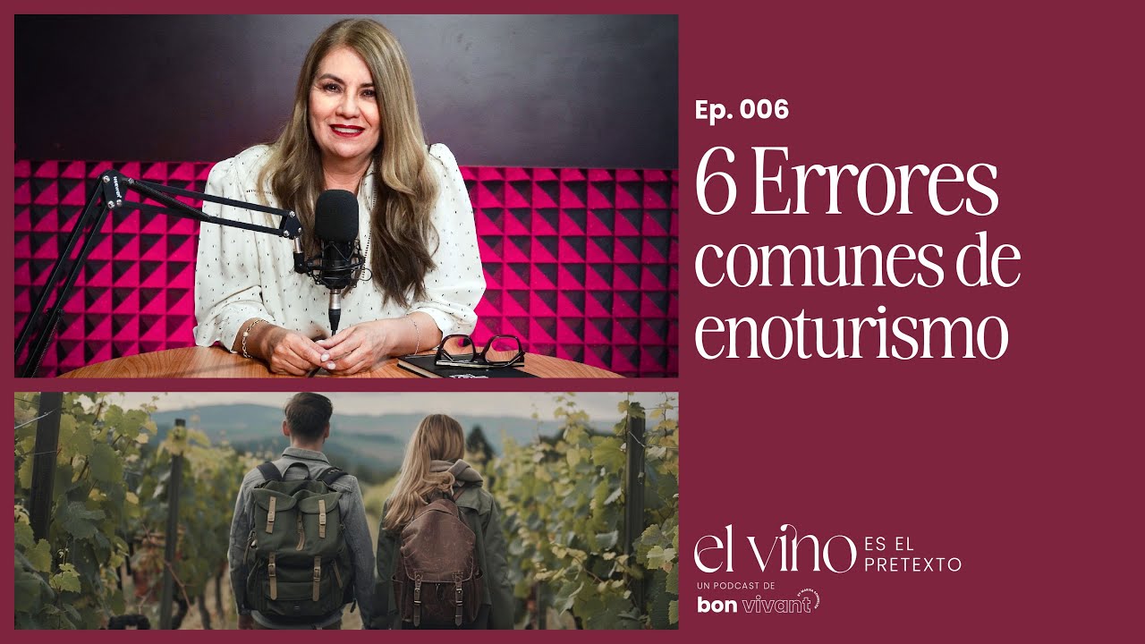 Episodio 6: &iquest;Errores en tu primer viaje de Enoturismo?