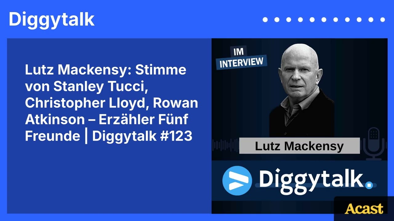 Diggytalk | Lutz Mackensy: Stimme von Stanley Tucci, Christopher Lloyd, Rowan Atkinson –...