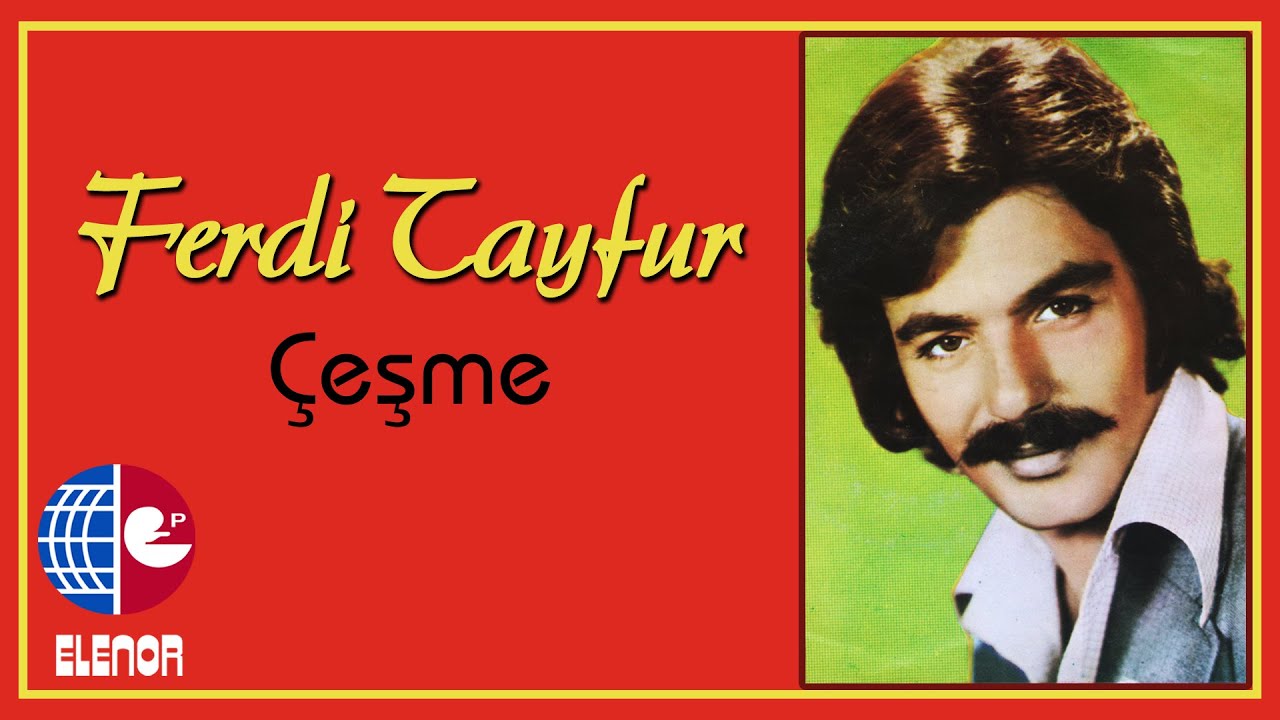 Ferdi Tayfur - &Ccedil;eşme (45'lik Plak Kayıtları)