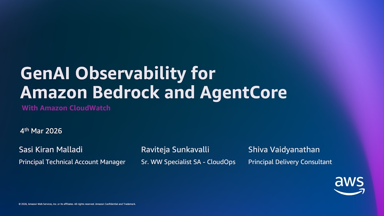 CloudWatch GenAI Observability for Amazon Bedrock and Bedrock AgentCore - March 2026