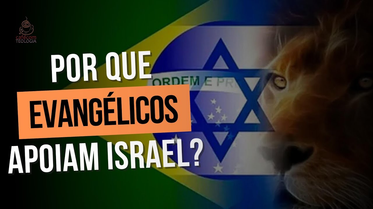 POR QUE EVANGÉLICOS APOIAM ISRAEL?