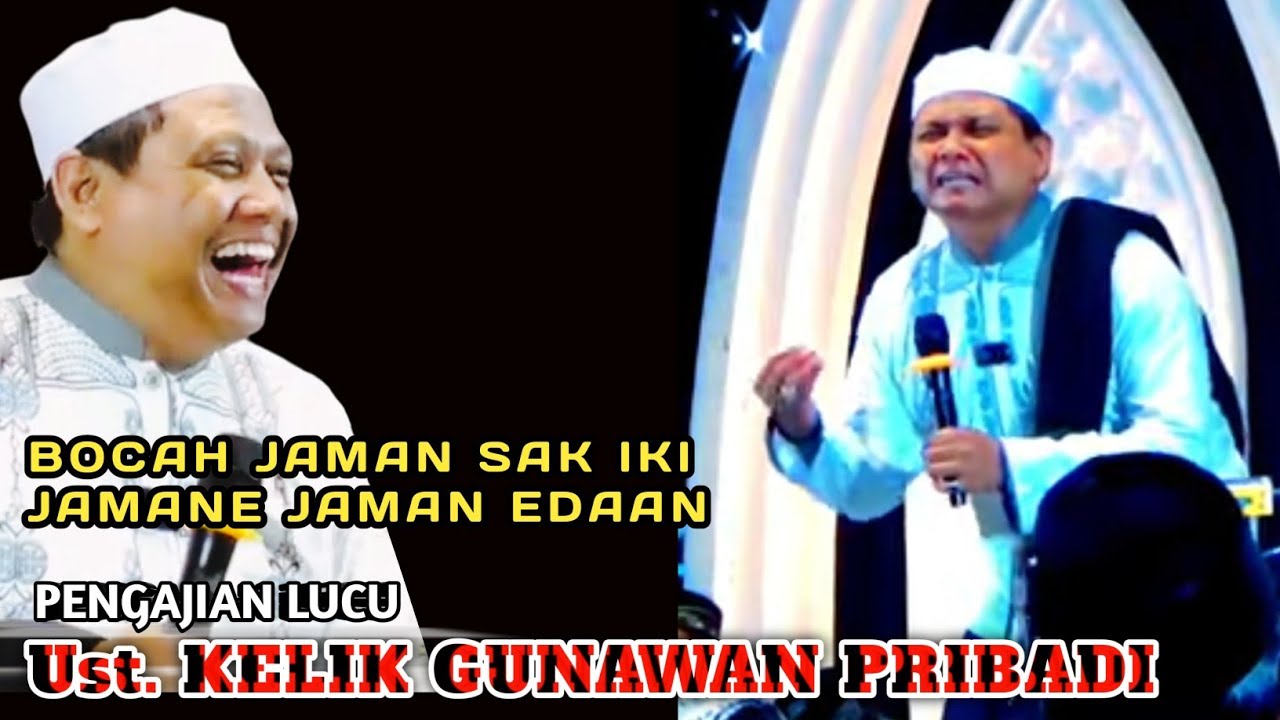 🔴 PENGAJIAN LUCU Ust. KELIK GUNAWAN PRIBADI TERBARU | WOLAK WALIKE JAMAN BOCAH SOYO ORA JOWO