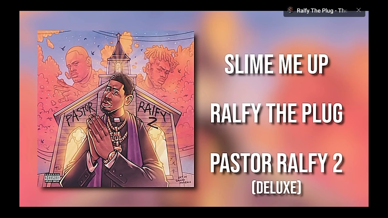 i did it with hola mami SLIME ME UP RALFY THE PLUG PASTOR RALFY 2 [DELUXE]