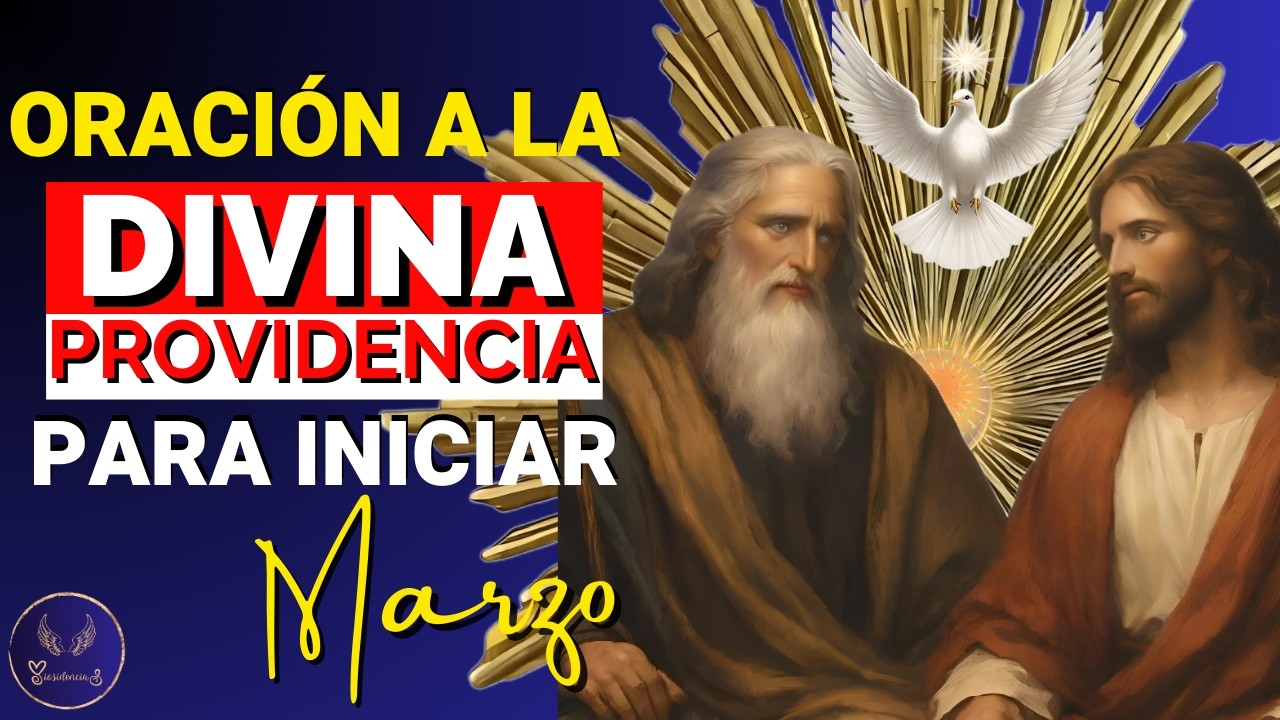 💫🌿🕊💸Oración a la Divina Providencia para iniciar el mes de Marzo 2026💸🕊🌿💫