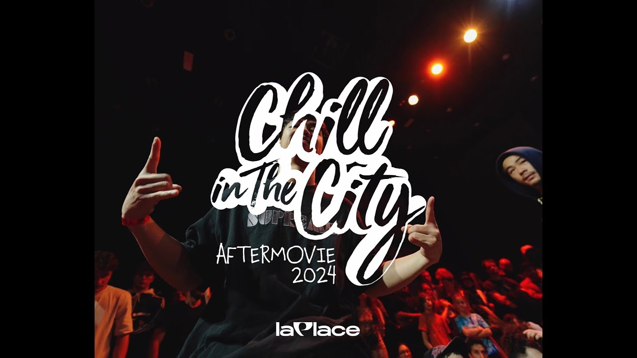 Aftermovie Battle CHILL IN THE CITY 2024 | La Place