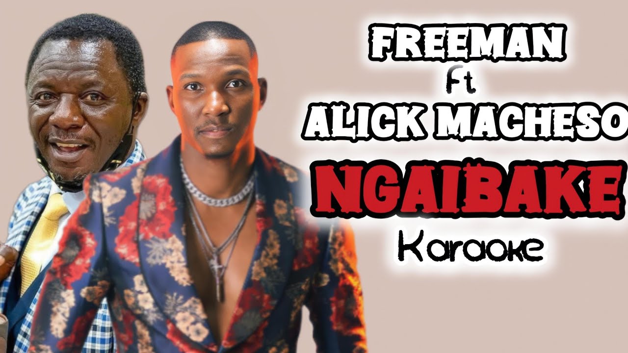 Freeman HKD - Ngaibake🔥 ft Alick Macheso ( Karaoke Instrumental )