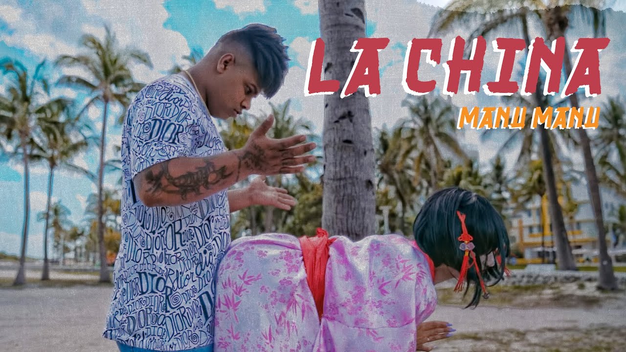 Manu Manu - La China (Official Video)
