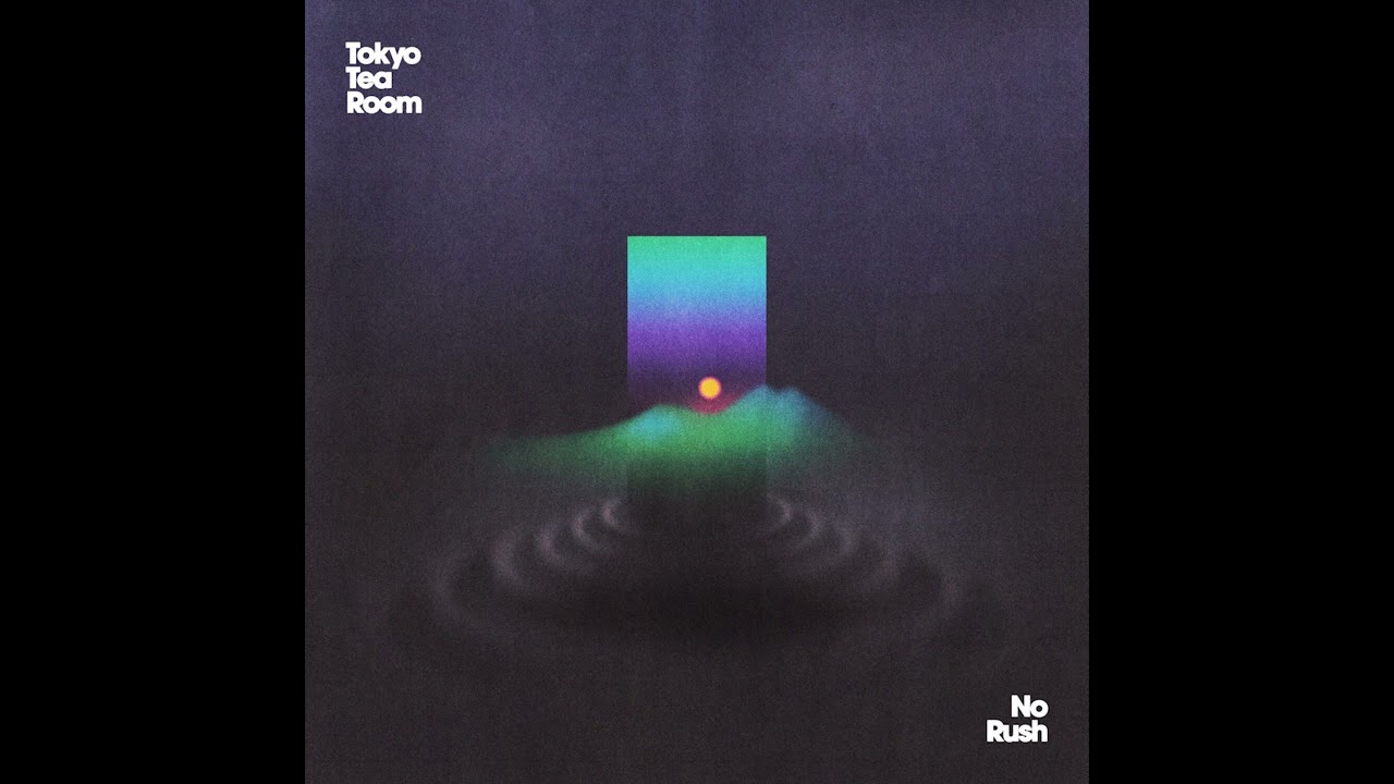 Tokyo Tea Room - No Rush