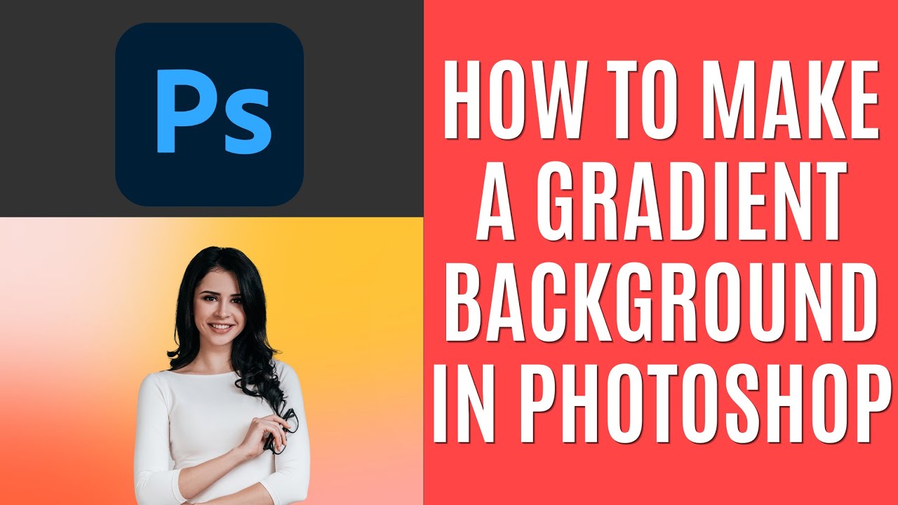 How to Make Gradient Background in Photoshop 2024 [Quick Guide]